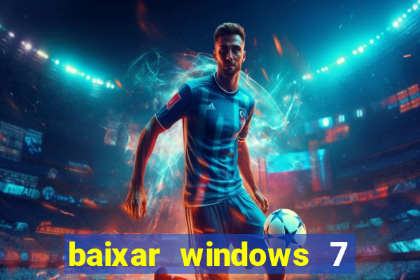 baixar windows 7 ultimate 64 bits com todos os drivers